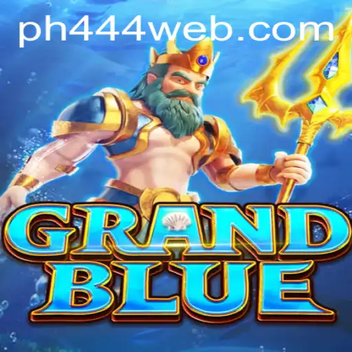 Discovering the World of GRANDBLUE: An Immersive Gaming Experience with PH444.COM